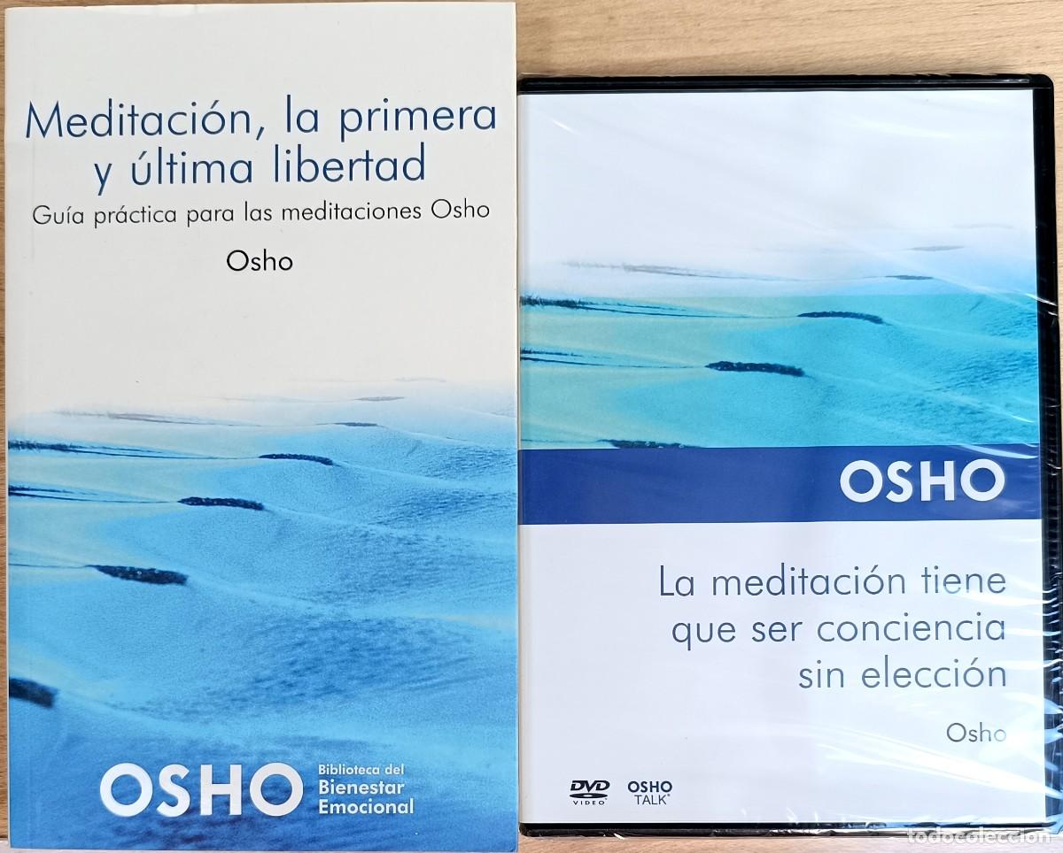 Libros de segunda mano: OSHO. MEDITACI&Oacute;N, LA PRIMERA Y &Uacute;LTIMA LIBERTAD + DVD La meditaci&oacute;n tiene que ser conciencia&rdquo;