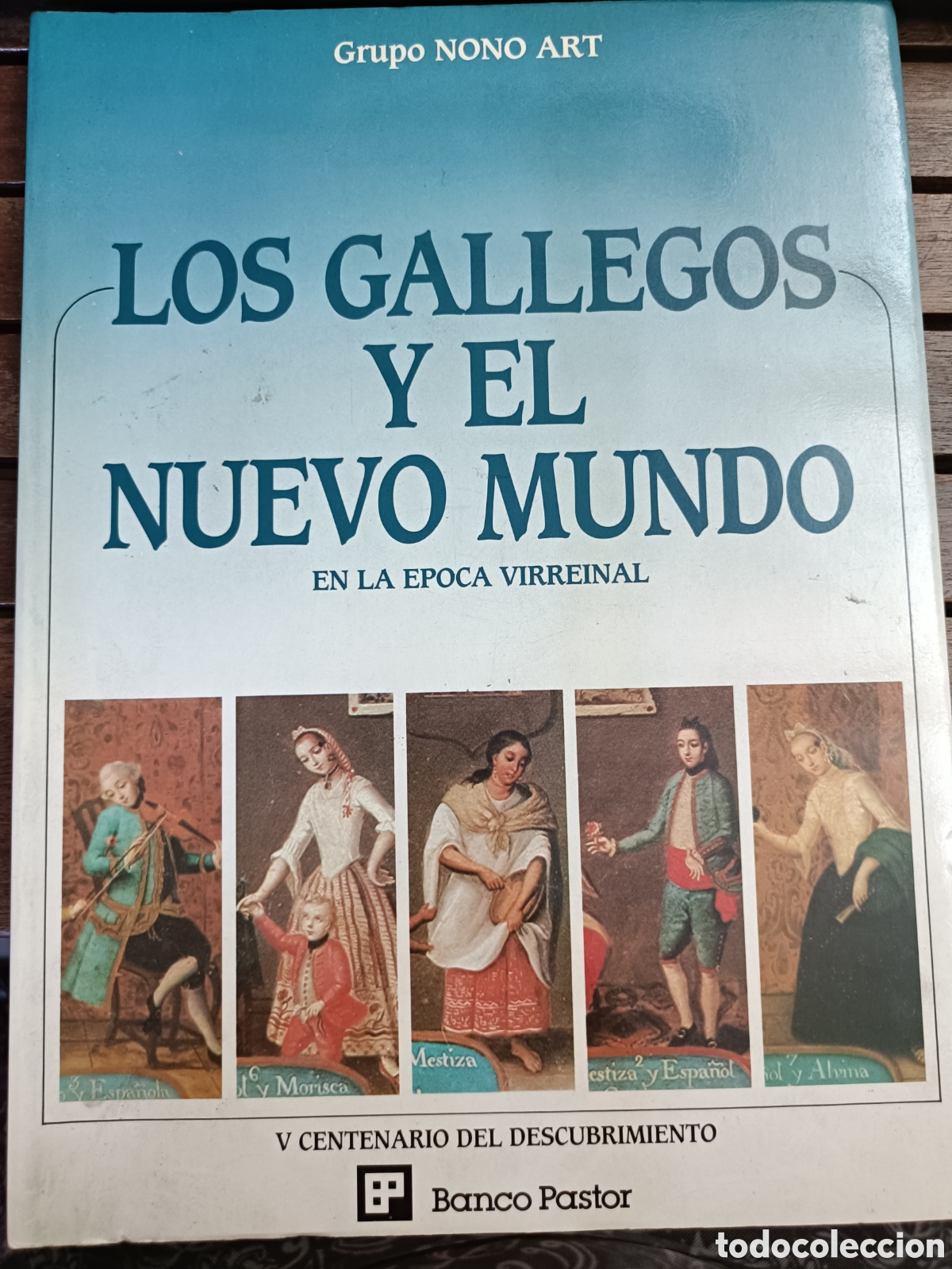 Libros de segunda mano: Los gallegos y el nuevo mundo en la &eacute;poca Virreinal, Grupo Nono-Art. Historia