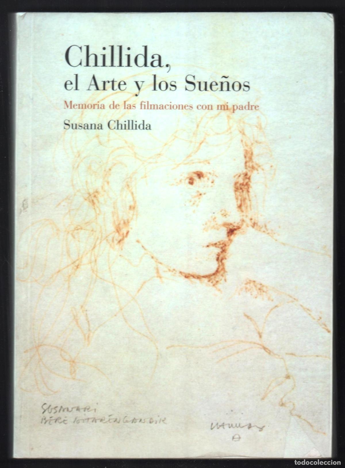 Libros de segunda mano: SUSANA CHIILIDA CHILLIDA EL ARTE Y LOS SUE&Ntilde;OS ED UNIVERSIDAD 2003 1&ordf; EDICI&Oacute;N I.S.S,N 84-8373-603-9