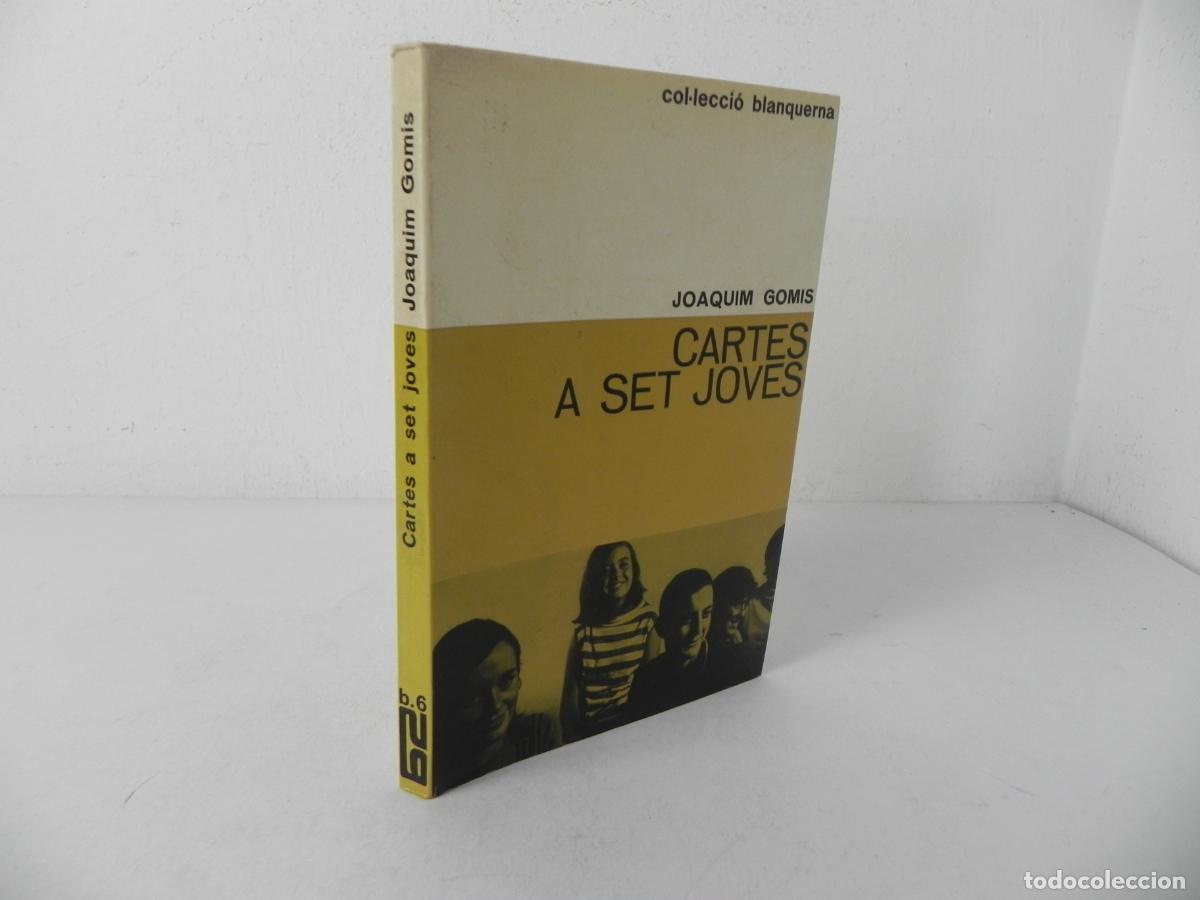Libros de segunda mano: CARTES A SET JOVES (JOAQUIM GOMIS) - EDICIONS 62-1964 1&ordf; EDICI&Oacute; (EN CATAL&Aacute;N)