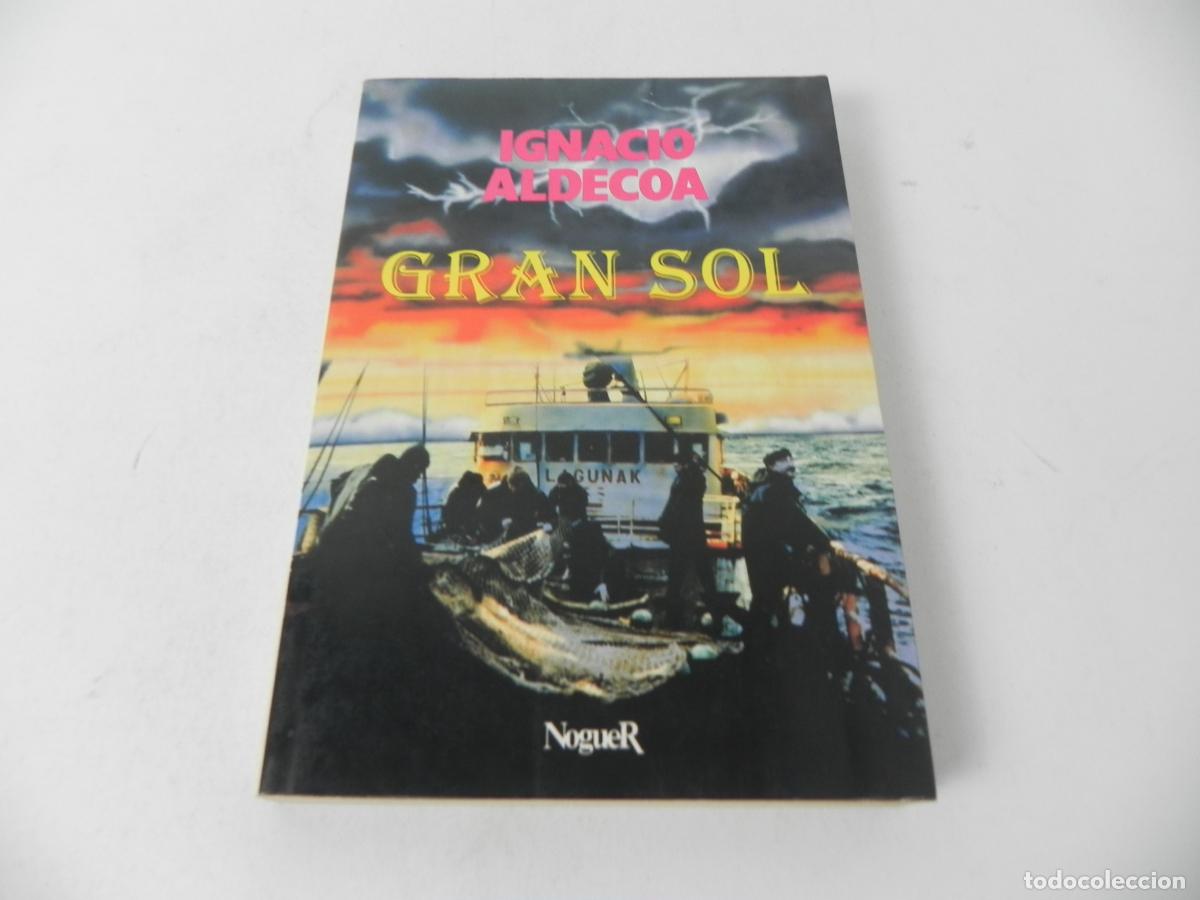 Libros de segunda mano: GRAN SOL (IGNACIO ALDECOA) NOGUER-1989 13&ordf; EDICI&Oacute;N - Foto 2