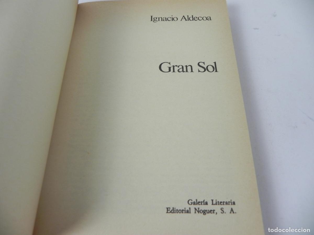 Libros de segunda mano: GRAN SOL (IGNACIO ALDECOA) NOGUER-1989 13&ordf; EDICI&Oacute;N - Foto 3