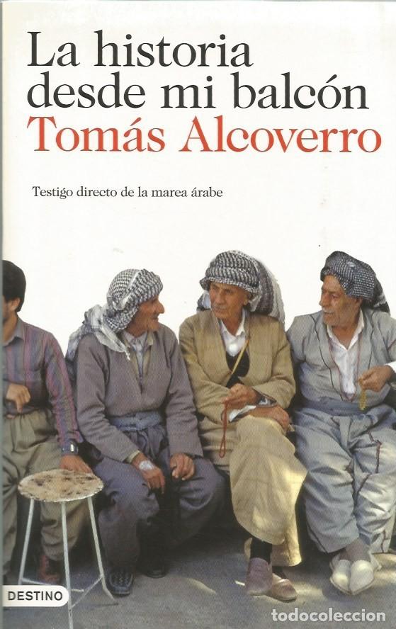 Libros de segunda mano: LA HISTORIA DESDE MI BALC&Oacute;N - TOM&Aacute;S ALCOVERRO