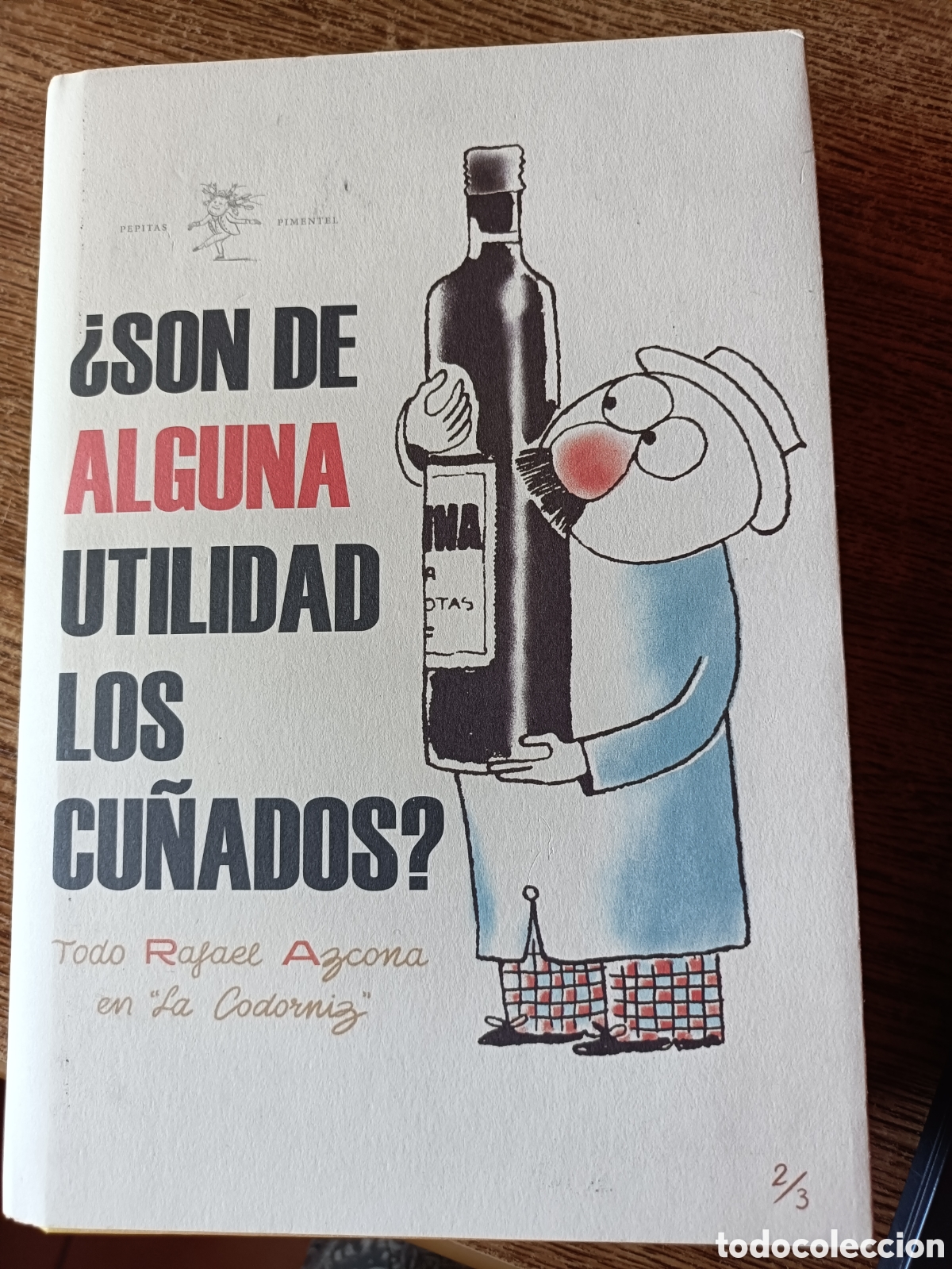 Libros de segunda mano: &iquest;Son de alguna utilidad los cu&ntilde;ados? Rafael Azcona. Pepitas & Pimentel, tapa dura. Periodismo