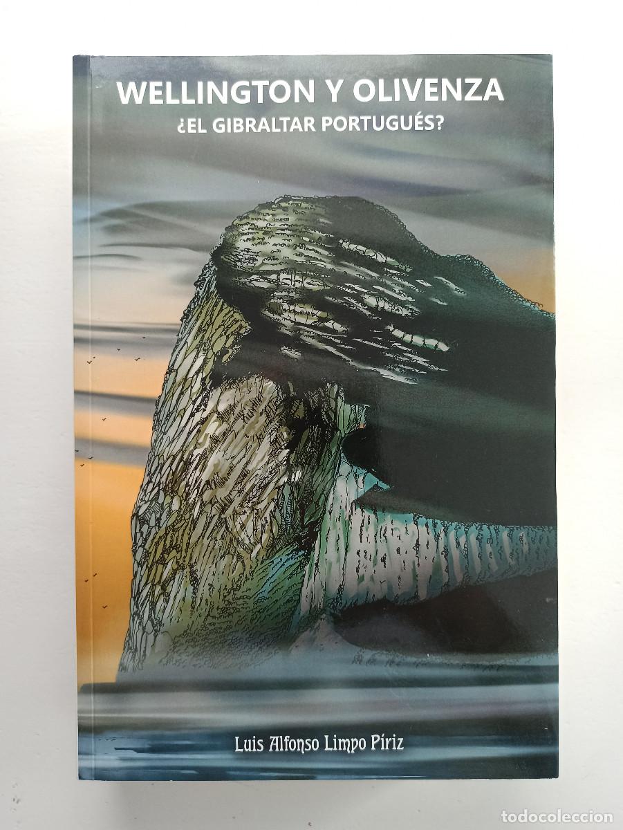 Libros de segunda mano: Wellington y Olivenza, &iquest;el Gibraltar portugu&eacute;s? - Luis Alfonso Limpo P&iacute;riz