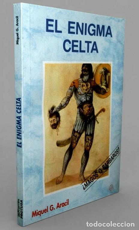 Libros de segunda mano: �M1244 - EL ENIGMA CELTA. MAGOS O BARBAROS. MIQUEL G. ARACIL. ORIGEN. CULTURA CELTA. DRUIDAS.
