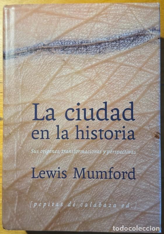 Libros de segunda mano: La ciudad en la historia: Sus or&iacute;genes, transformaciones y perspectivas - Lewis Mumford - Primera ed