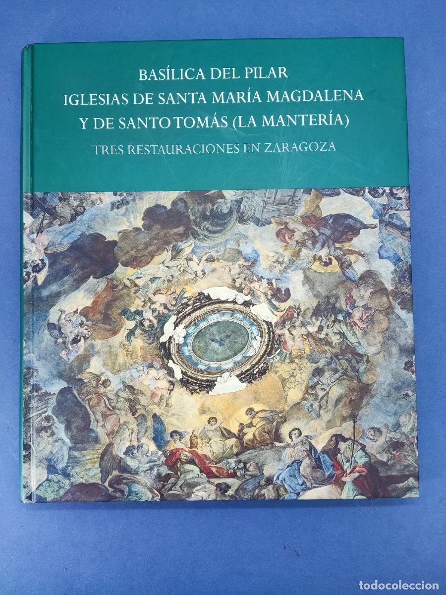 Libros de segunda mano: BASILICA DEL PILAR IGLESIAS DE SANTA MARIA MAGDALENA Y DE SANTO TOM&Aacute;S (LA MANTERIA) ...