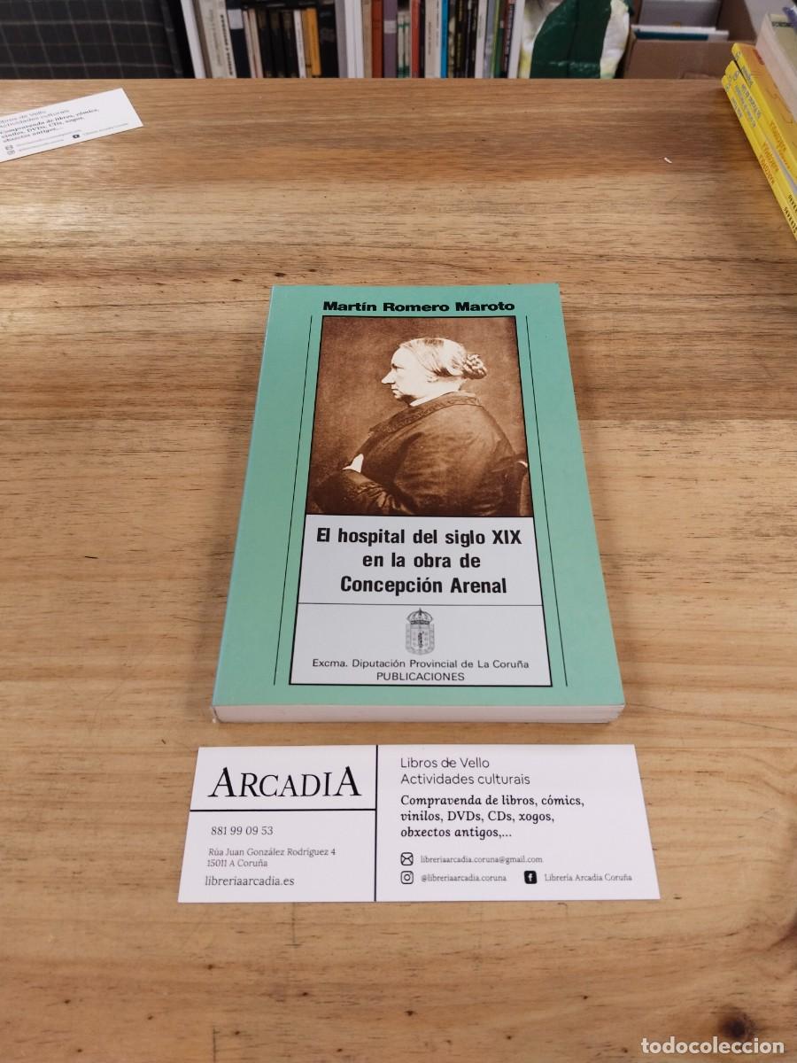 Libros de segunda mano: El hospital del siglo XIX en la obra de Concepci&oacute;n Arenal - Mart&iacute;n Romero Maroto