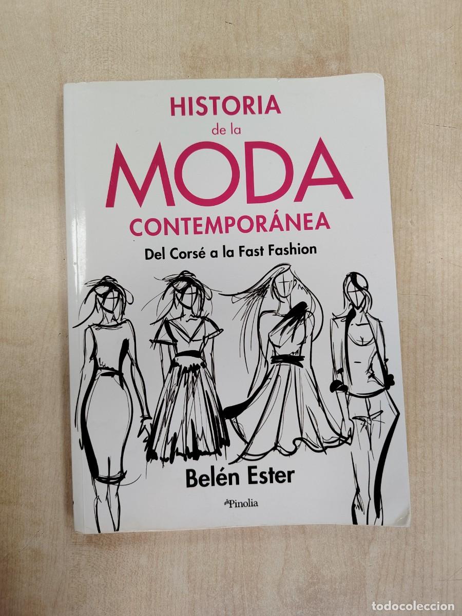 Libros de segunda mano: HISTORIA DE LA MODA CONTEMPORANEA: DEL CORSE A LA FAST FASHION