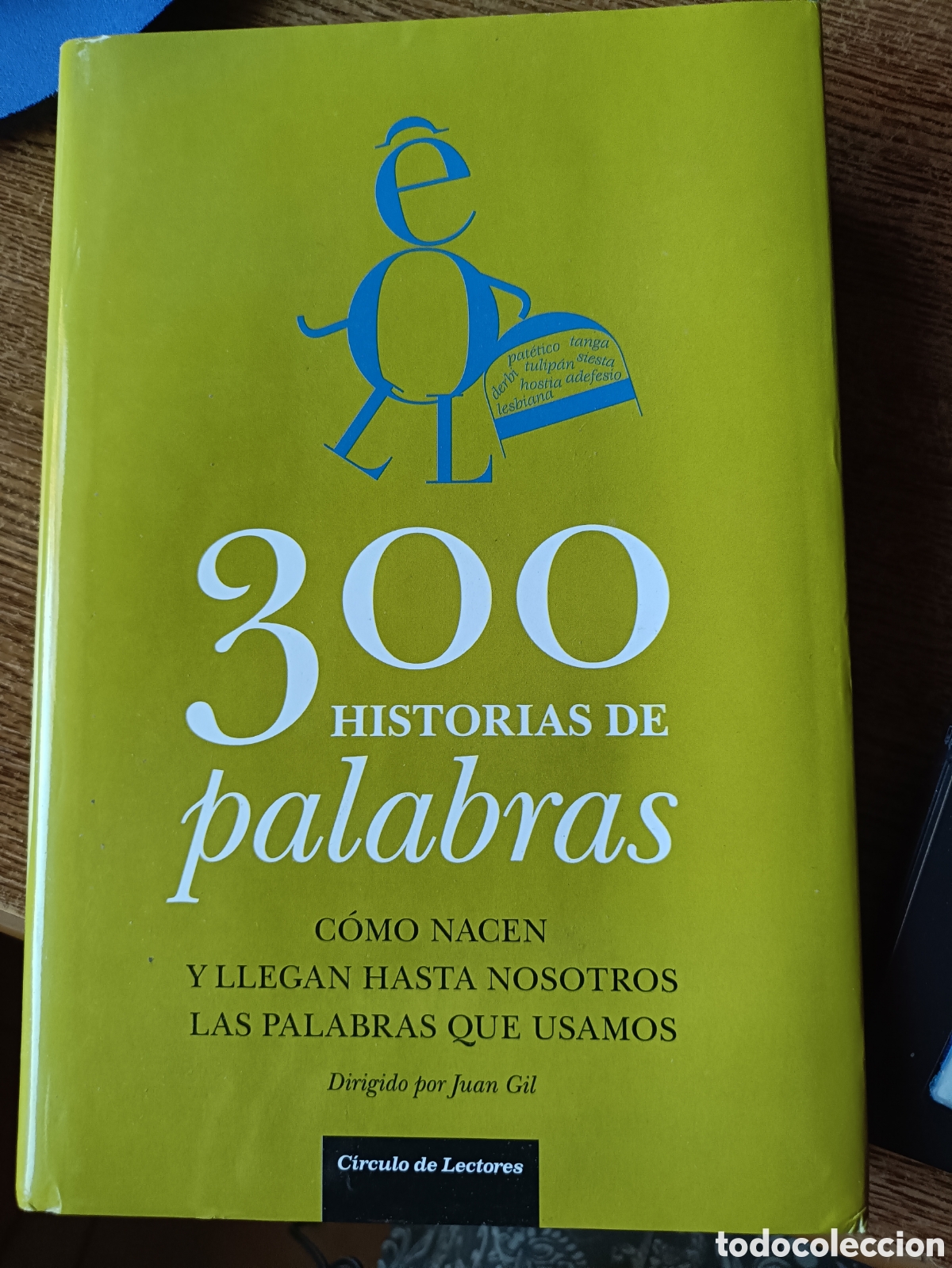 Gebrauchte B&uuml;cher: 300 historias de palabras. C&iacute;rculo de lectores tapa dura Divulgaci&oacute;n ling&uuml;&iacute;stica etimolog&iacute;a Juan Gil