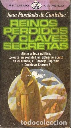 Libros de segunda mano: REINOS PERDIDOS Y CLAVES SECRETAS- COL. REALISMO FANTASTICO N&ordm; 95- PARELLADA DE CAEDELLAC- A-CF-1978