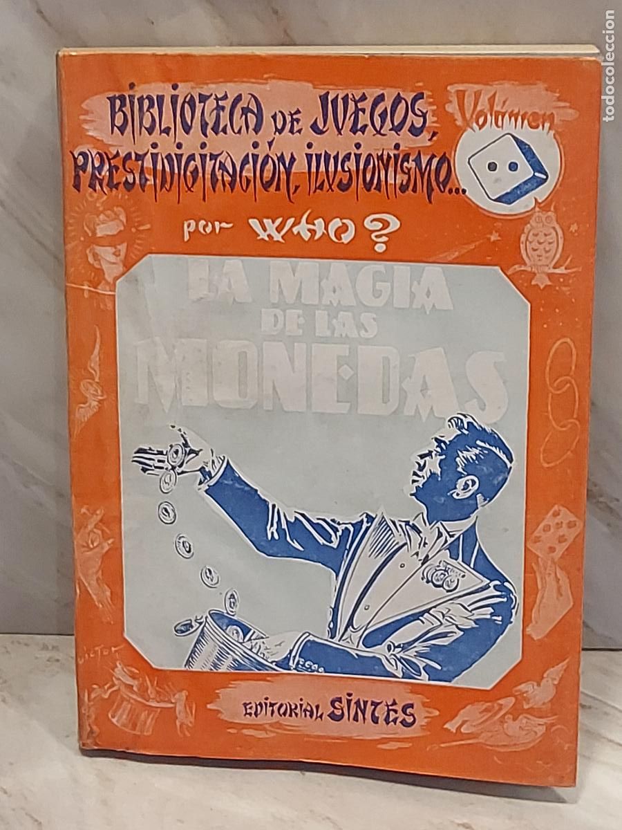 Libros de segunda mano: LA MAGIA DE LAS MONEDAS &ndash; WHO? | PRESTIDIGITACI&Oacute;N E ILUSIONISMO | SINTES 1956