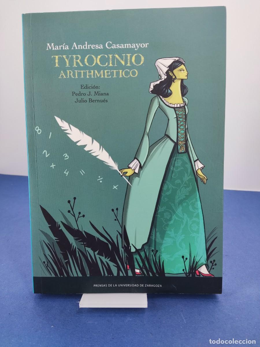 Libros de segunda mano: TYROCINIO ARITHMETICO / MAR&Iacute;A ANDRESA CASAMAYOR / 2020. prensas de la universidad de Zaragoza
