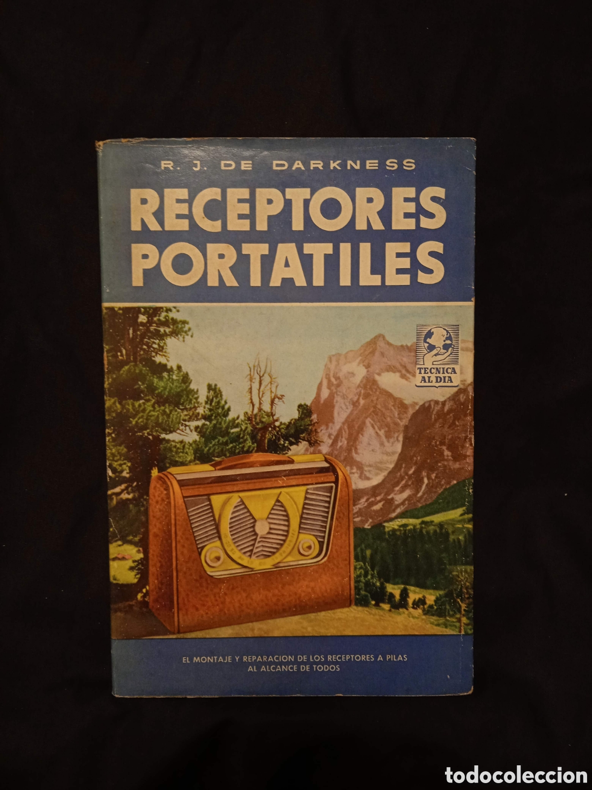 Libros de segunda mano: RECEPTORES PORT&Aacute;TILES - R J DARKNESS - BRUGUERA 1953 #9763