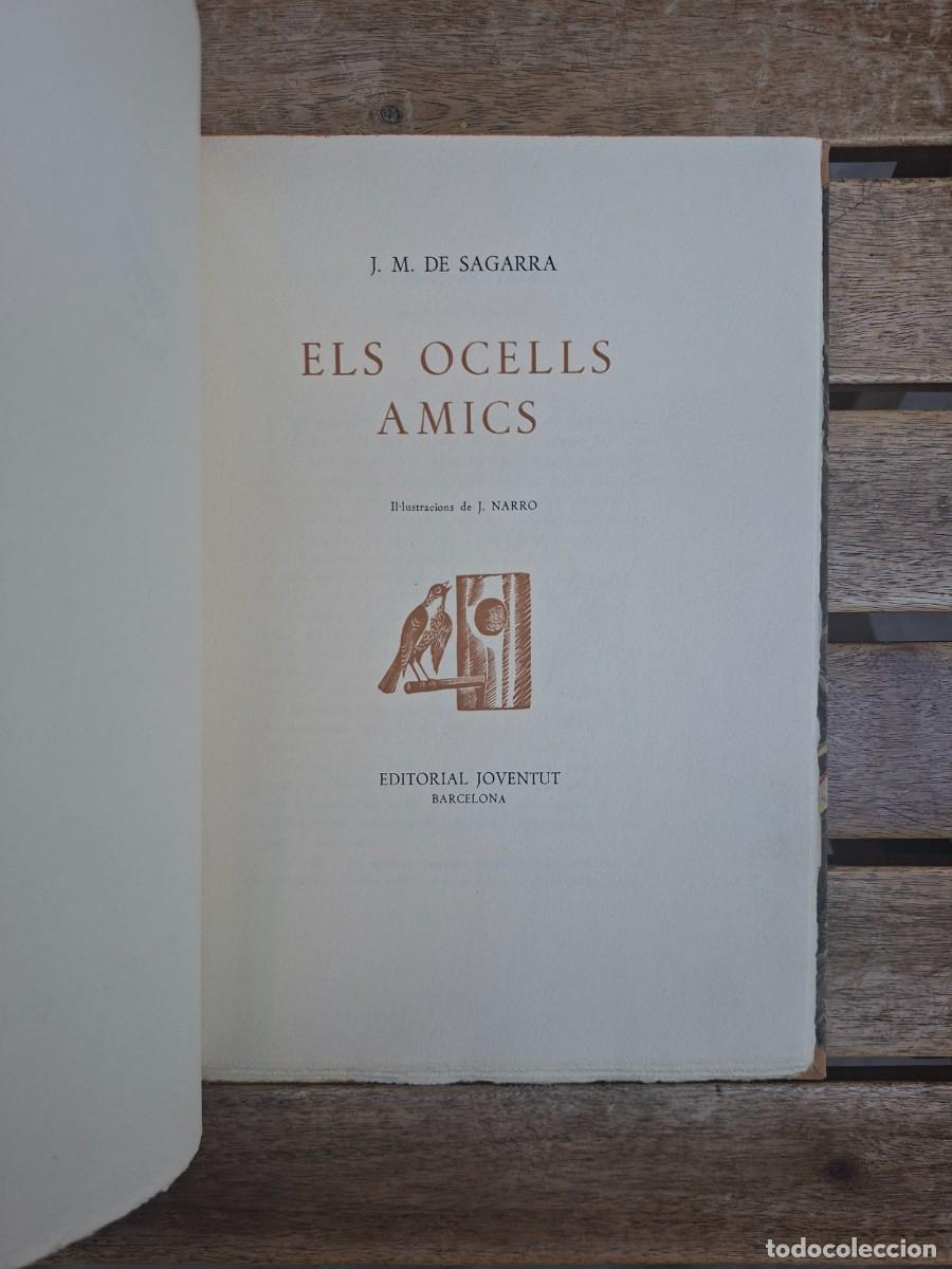 Libros de segunda mano: Els Ocells Amics. J. M. de Sagarra. Ejemplar n&ordm; 75 en papel de hilo. Ilustr. Narro. Barcelona, 1947.
