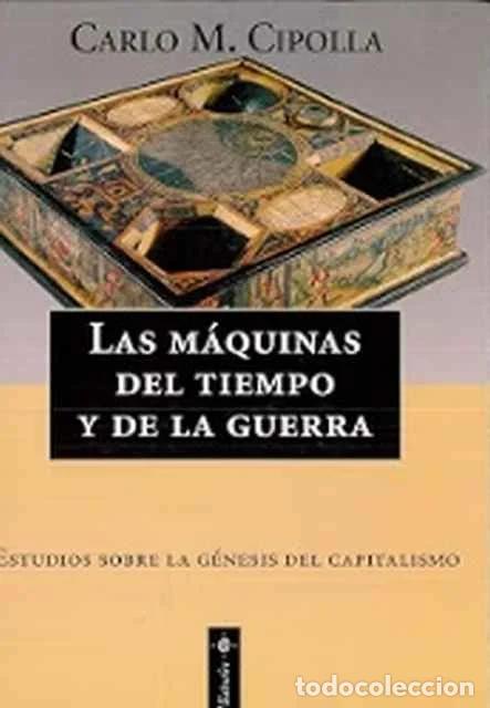 Libros de segunda mano: Las m&aacute;quinas del tiempo y de la guerra - Carlo Maria Cipolla