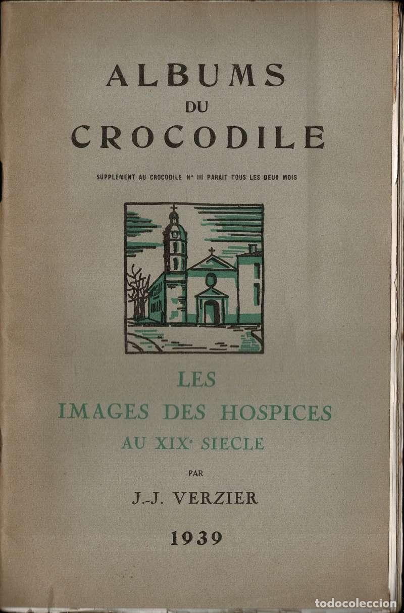 Libros de segunda mano: Albums du Crocodile. Les images des hospices au XIX siecle - J. J. Verzier