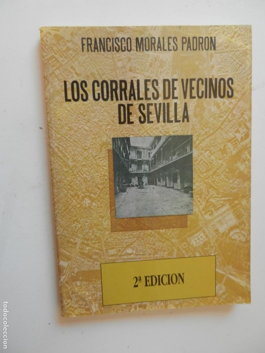 Libros de segunda mano: LOS CORRALES DE VECINOS DE SEVILLA - FRANCISCO MORALES PADRON - 1991 UNIVERSIDAD DE SEVILLA