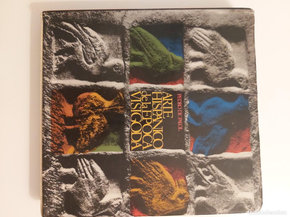 Libros de segunda mano: Arte Hisp&aacute;nico de la &eacute;poca Visigoda, Ed. POLIGRAFA 1968