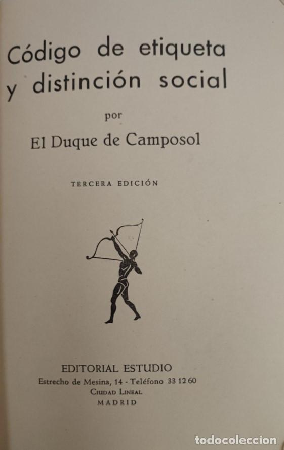 Libros de segunda mano: CODIGO DE ETIQUETA Y DISTINCION SOCIAL, DUQUE DE CAMPOSOL, ESTUDIO, LIBRO - Foto 3