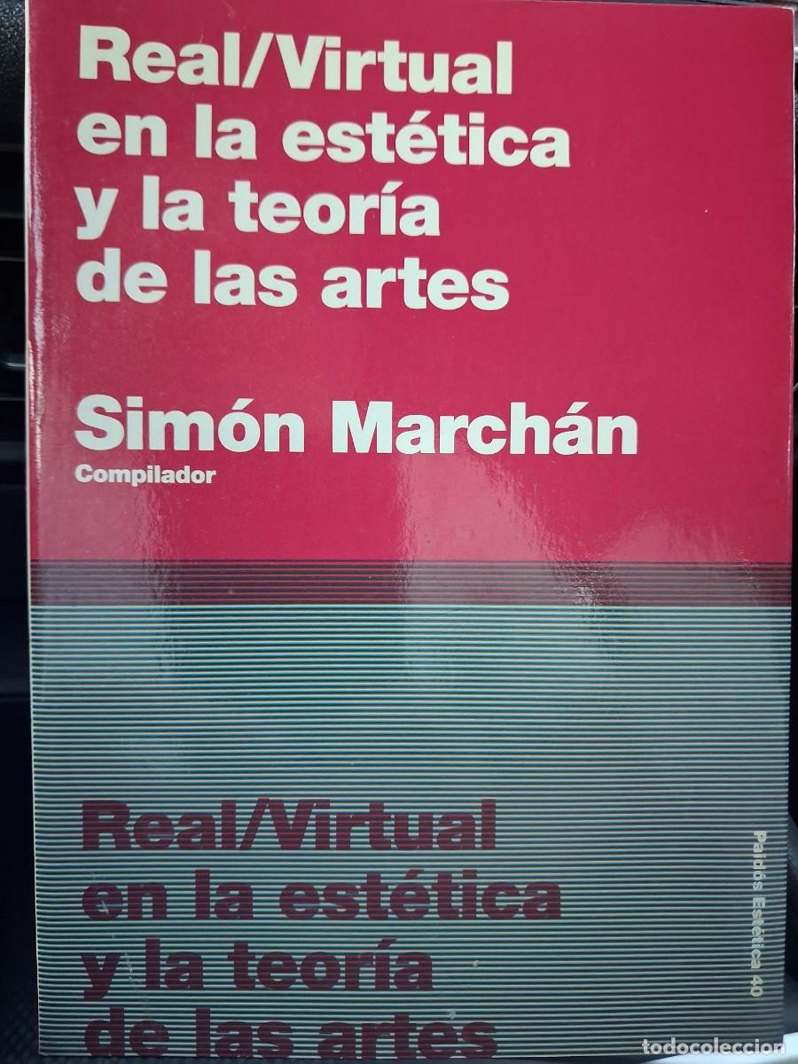 Libros de segunda mano: Real/Virtual en la est&eacute;tica y la teor&iacute;a de las artes. Sim&oacute;n Marchan Compilador. Paid&oacute;s