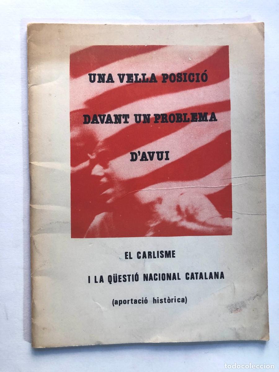 Libros de segunda mano: EL CARLISME I LA Q&Uuml;ESTI&Oacute; NACIONAL CATALANA / PARTIT CARL&Iacute; DE CATALUNYA / A&Ntilde;OS 70 ? CARLISMO