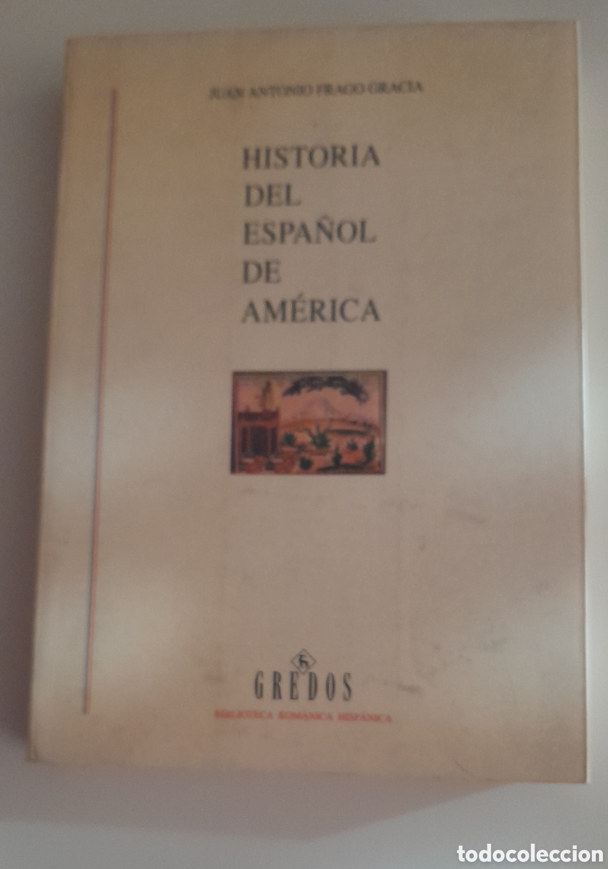 Libros de segunda mano: HISTORIA DEL ESPA&Ntilde;OL DE AM&Eacute;RICA. J.A.FRAGO GRACIA. BIBLIOTECA ROMANICA HISP&Aacute;NICA