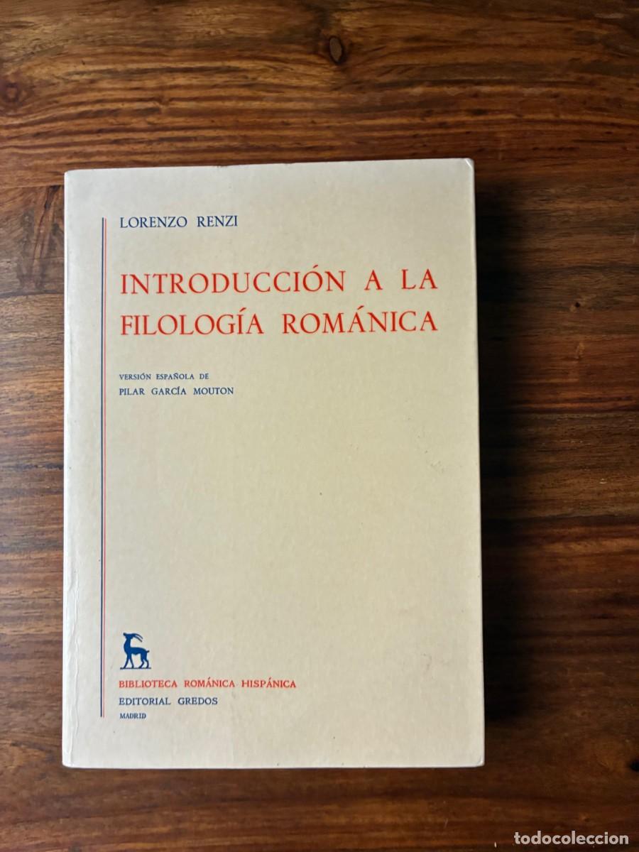 Libros de segunda mano: Introducci&oacute;n a la filolog&iacute;a rom&aacute;nica. Lorenzo Renzi. Biblioteca rom&aacute;nica hisp&aacute;nica. Gredos.