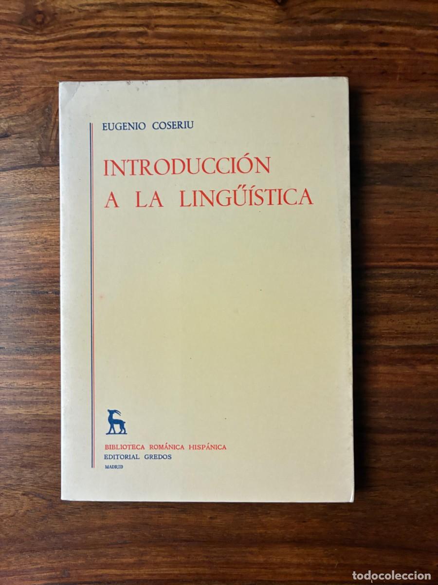 Libros de segunda mano: Introducci&oacute;n a la ling&uuml;&iacute;stica. Eugenio Coseriu. Biblioteca rom&aacute;nica hisp&aacute;nica. Gredos. Agotado.