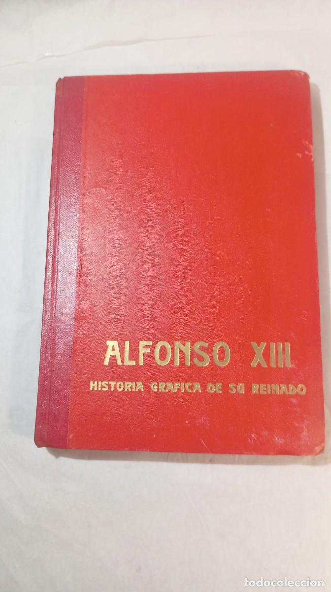 Libros de segunda mano: Alfonso XIII Historia grafica de su reinado Madrid 1958
