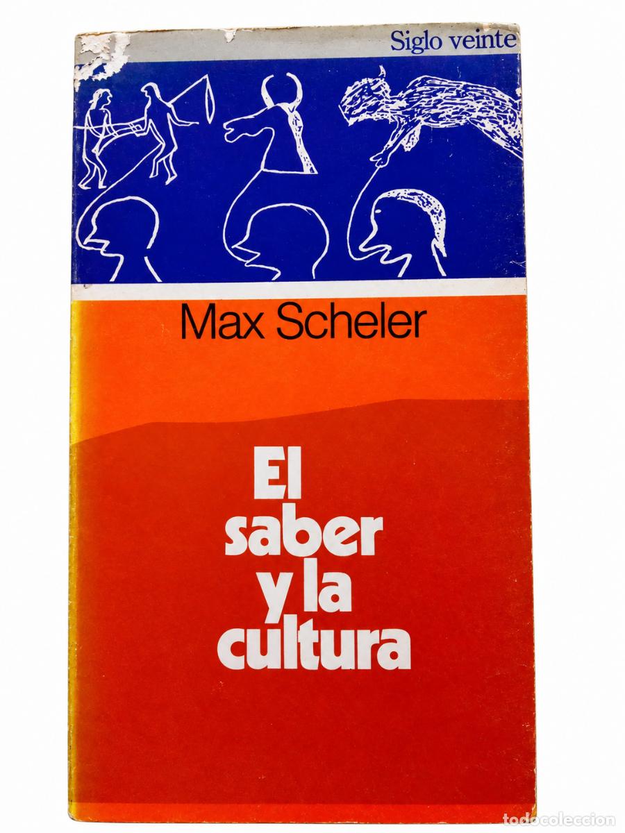 Libros de segunda mano: MAX SCHELER &ndash; EL SABER Y LA CULTURA &ndash; EDICIONES SIGLO VEINTE &ndash; 1975 &ndash; LM