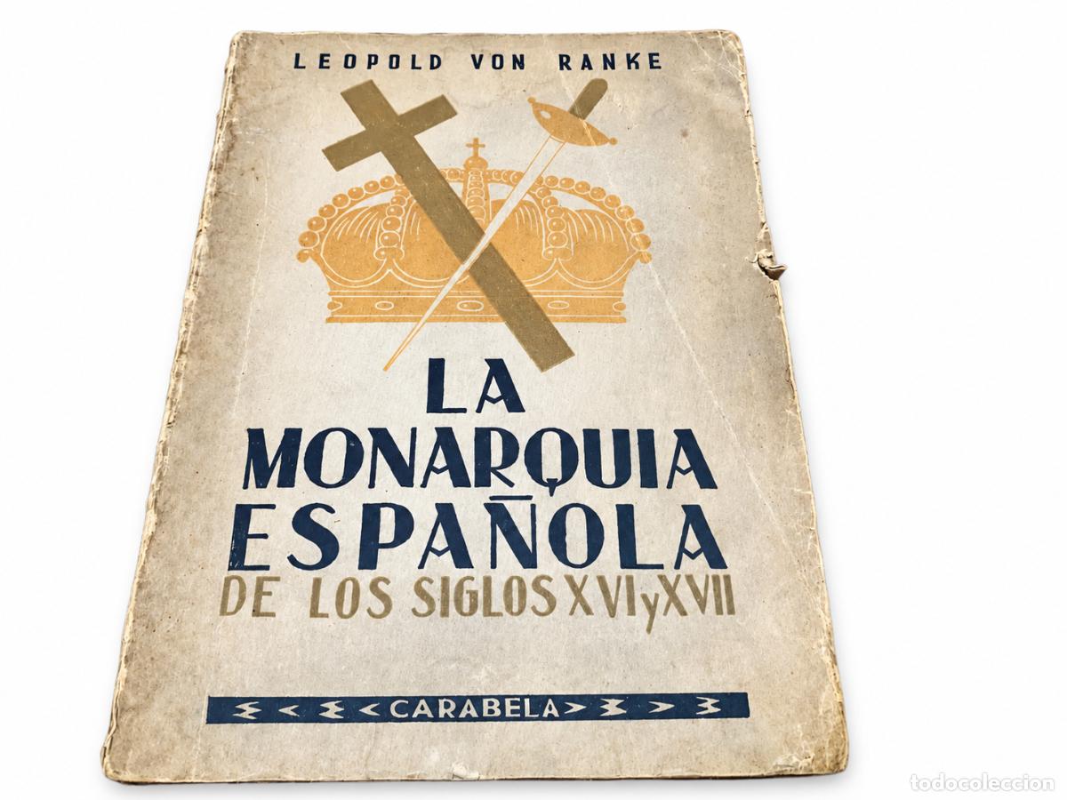 Libros de segunda mano: LEOPOLD VON RANKE &ndash; LA MONARQU&Iacute;A ESPA&Ntilde;OLA DE LOS SIGLOS XVI Y XVII &ndash; EDITORIAL LEYENDA &ndash; 1946 &ndash; LM
