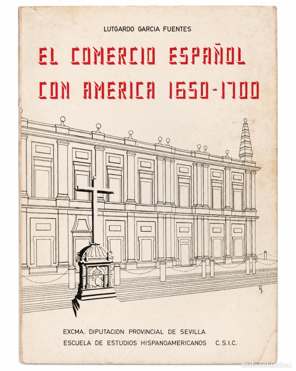 Libros de segunda mano: LUTGARDO GARC&Iacute;A FUENTES &ndash; EL COMERCIO ESPA&Ntilde;OL CON AM&Eacute;RICA, 1650-1700 &ndash;LM