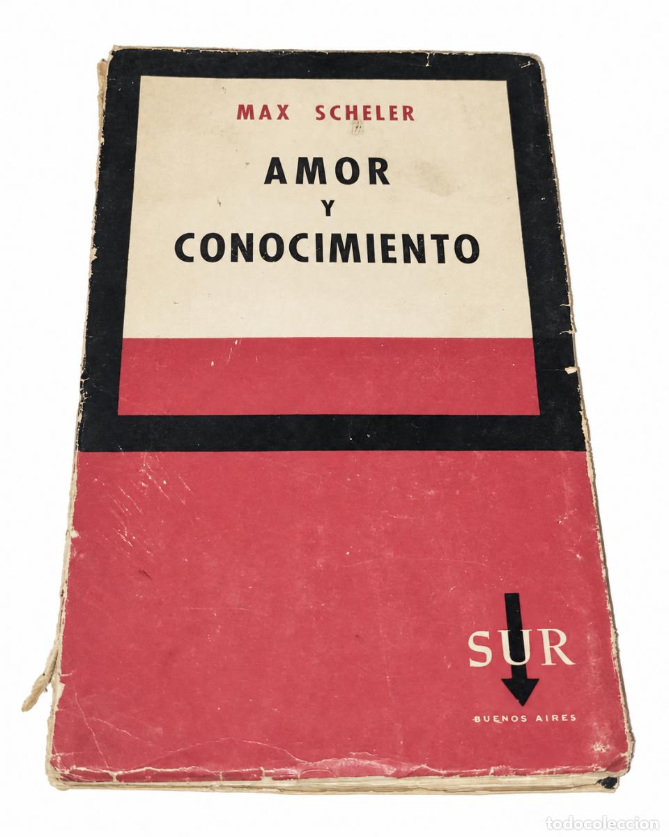 Libros de segunda mano: MAX SCHELER &ndash; AMOR Y CONOCIMIENTO &ndash; SUR &ndash; 1960 &ndash; LM