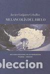 Libros de segunda mano: MELANCOLIA DEL HIELO GUIJARRO CEBALLOS, JAVIER , plural ensayo