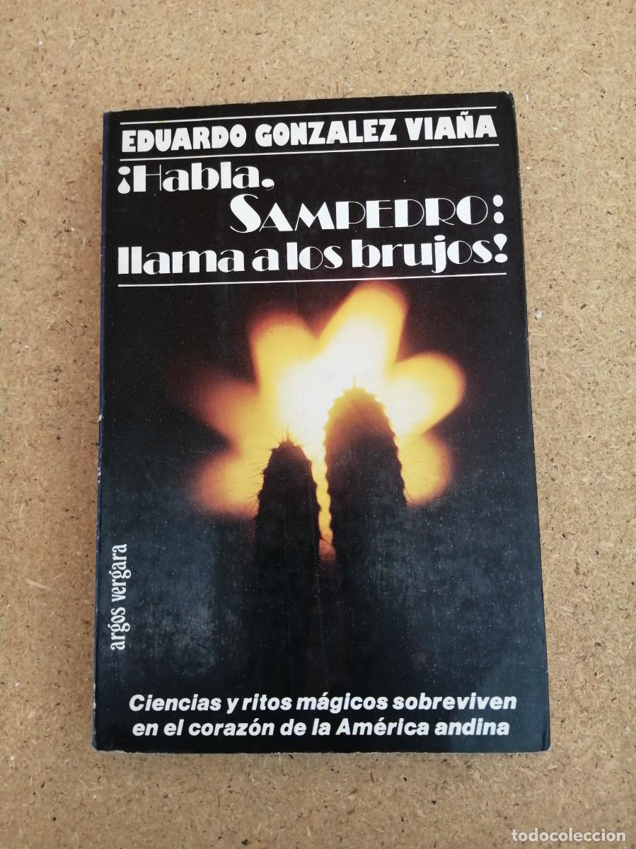 Libros de segunda mano: HABLA, SAMPEDRO LLAMA A LOS BRUJOS (EDUARDO GONZALEZ VIA&Ntilde;A)