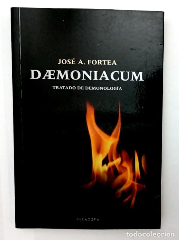 Libros de segunda mano: DAEMONIACUM - TRATADO DE DEMONOLOGIA - JOSE A. FORTEA - Foto 1