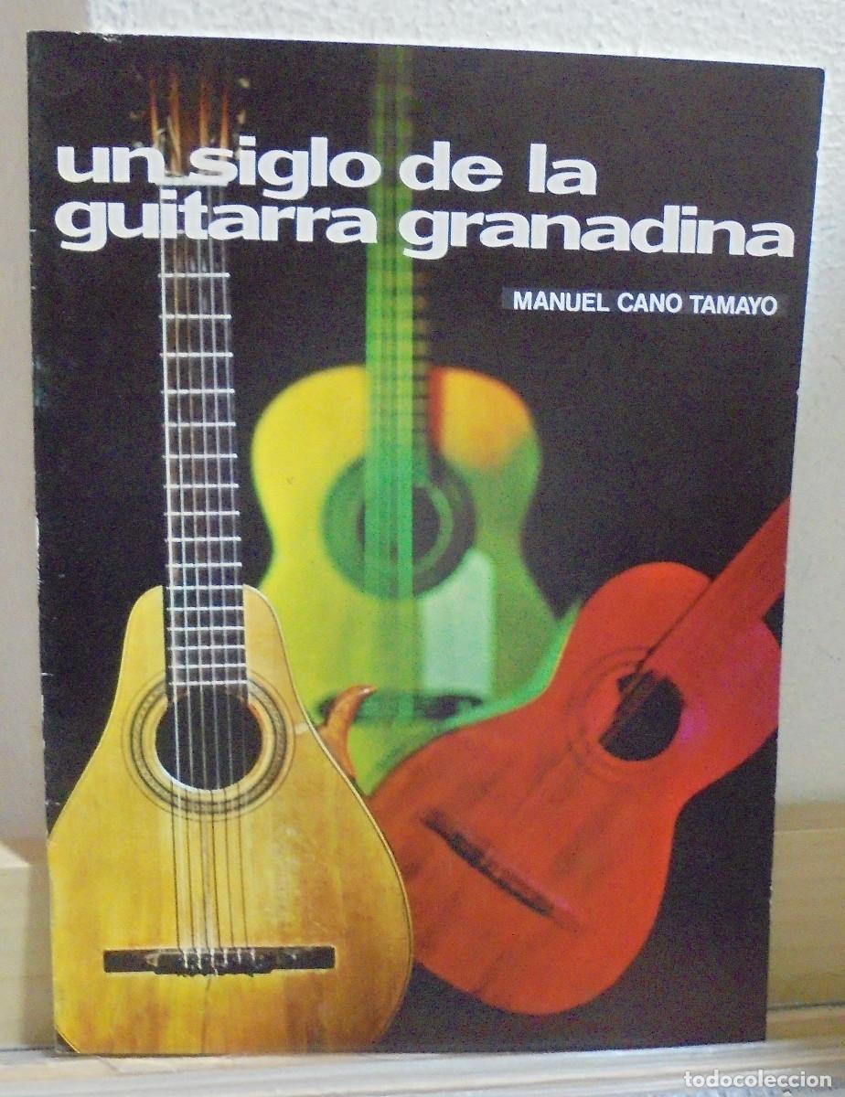 Libros de segunda mano: Un siglo de la guitarra granadina. Manuel Cano Tamayo