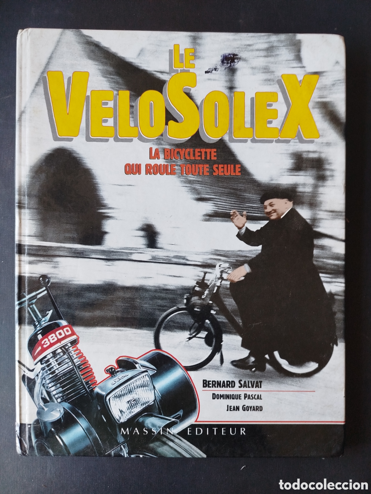 Libros de segunda mano: LE VELOSOLEX. LA BICYCLETTE QUI ROULE TOUTE SEULE. BERNARD SALVAT. PARIS 1989