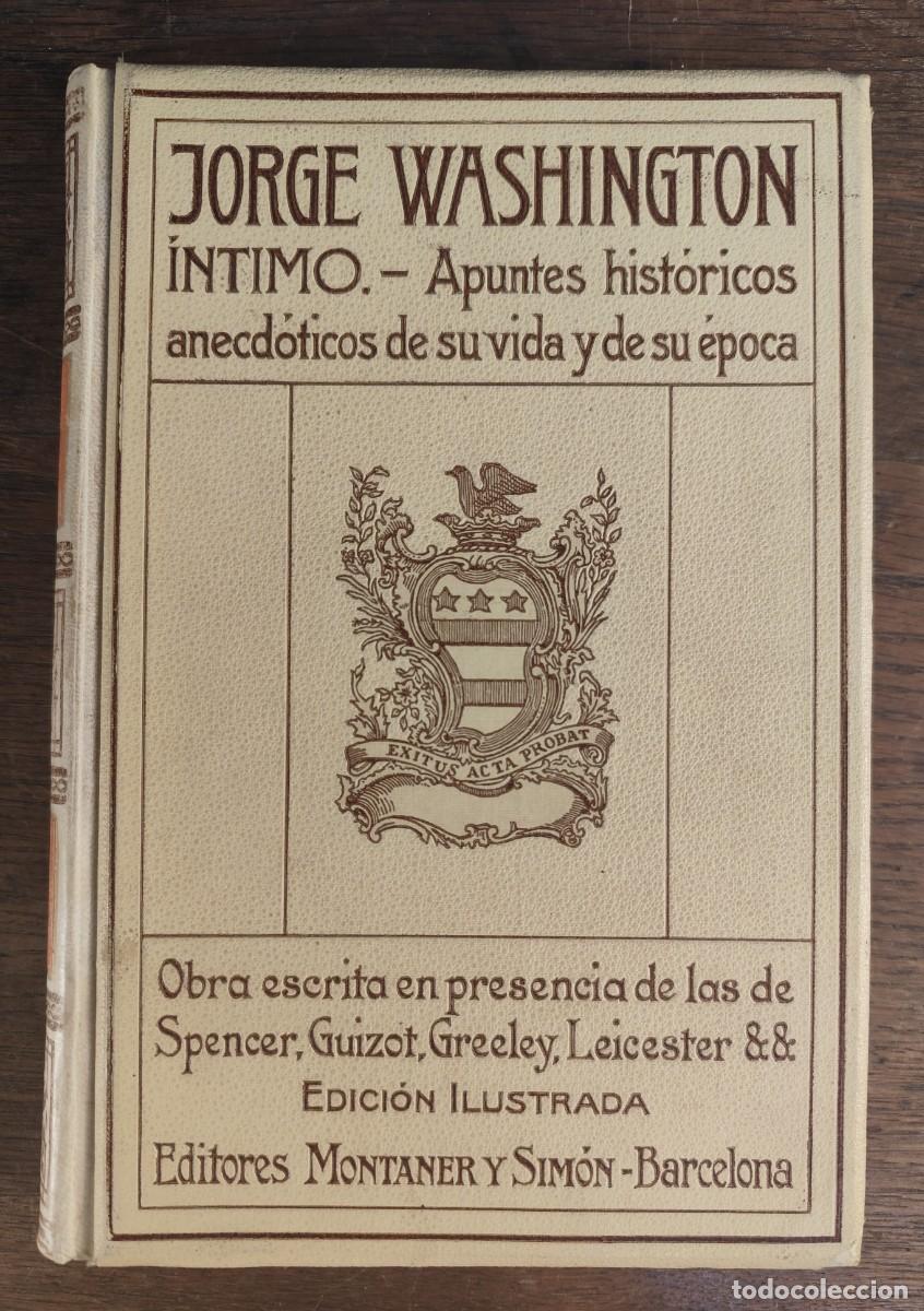 Libros de segunda mano: Jorge Washington &iacute;ntimo, apuntes hist&oacute;rico-anecd&oacute;ticos de su vida y de su &eacute;poca