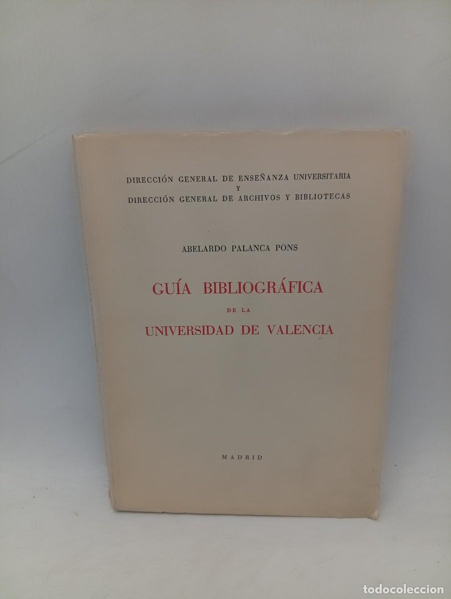 Libros de segunda mano: GUIA BIBLIOGRAFICA DE LA UNIVERSIDAD DE VALENCIA. ABELARDO PALANCA PONS. 1958. PAGS : 267.