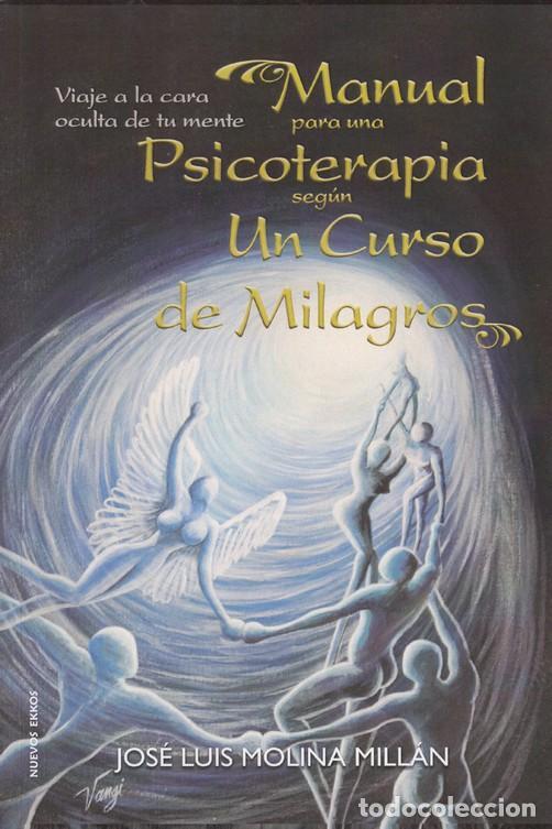 Libros de segunda mano: Manual para una psicoterapia seg&uacute;n Un Curso de Milagros. - Molina Mill&aacute;n, Jos&eacute; Luis.