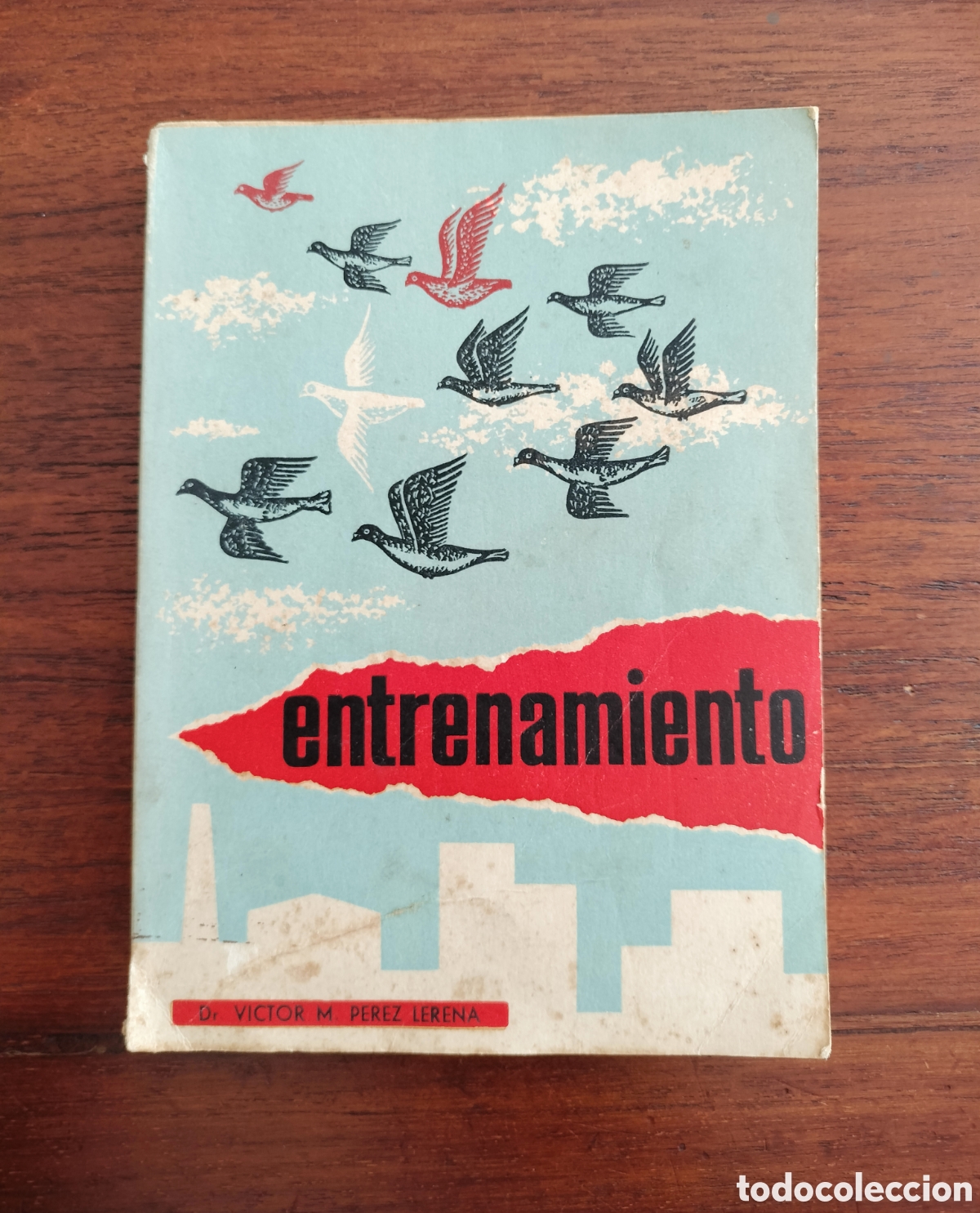 Libros de segunda mano: ENTRENAMIENTO. DR. VICTOR M. PEREZ LERENA. ROBERTO ROCH EDITOR. 1963. COLOMBOFILIA.