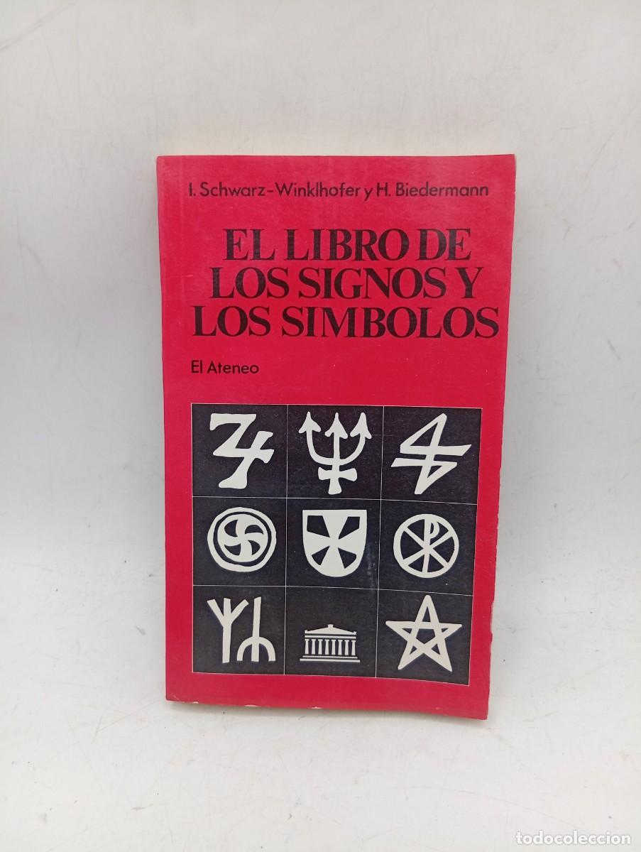 Libros de segunda mano: EL LIBRO DE LOS SIGNOS Y LOS SIMBOLOS. I. SCHWARZ-WINKLHOFER. 1972. PAGS : 325.