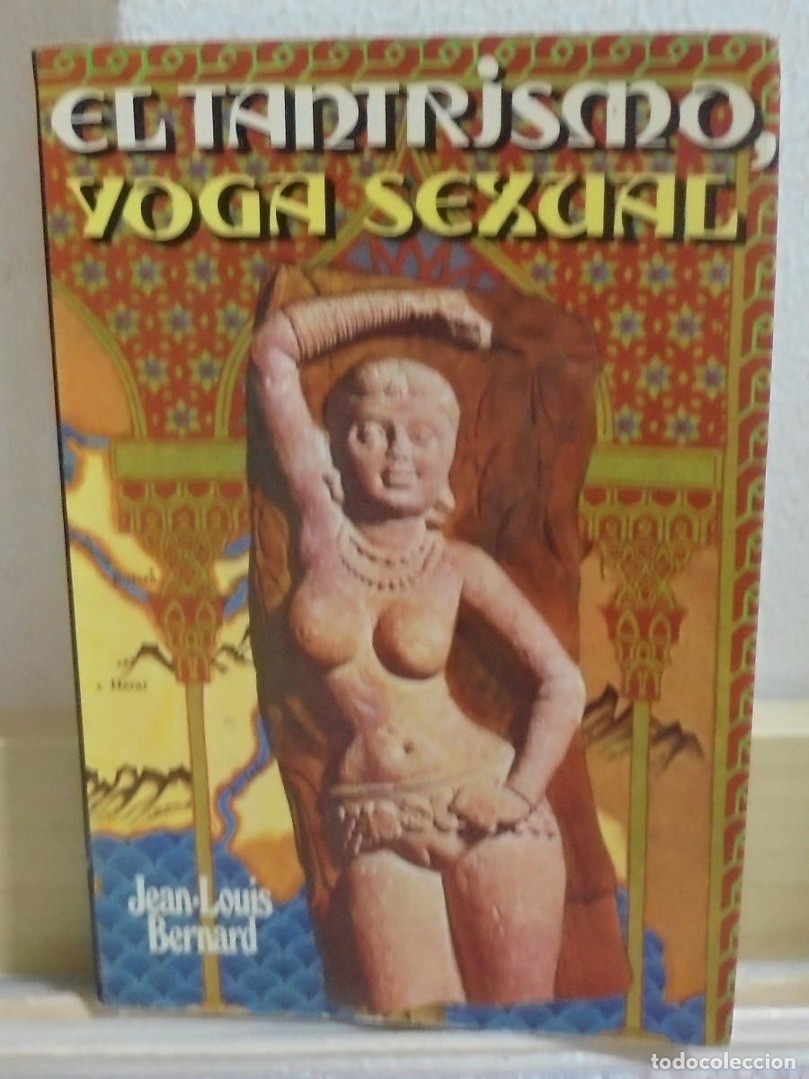 Libros de segunda mano: El tantrismo, yoga sexual. Jean Louis Bernard