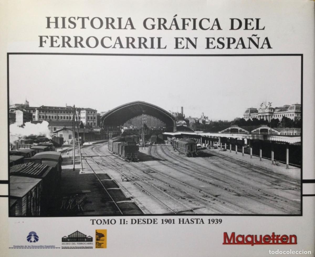 Libros de segunda mano: HISTORIA GRAFICA DEL FERROCARRIL EN ESPA&Ntilde;A 1901-1939