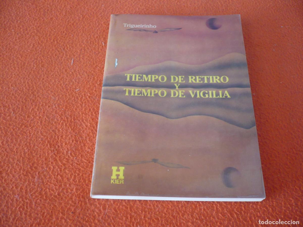 Libros de segunda mano: TIEMPO DE RETIRO Y TIEMPO DE VIGILIA ( TRIGUEIRINHO ) KIER ALMA ETERICO ESPIRITU FUERZA INTERNA