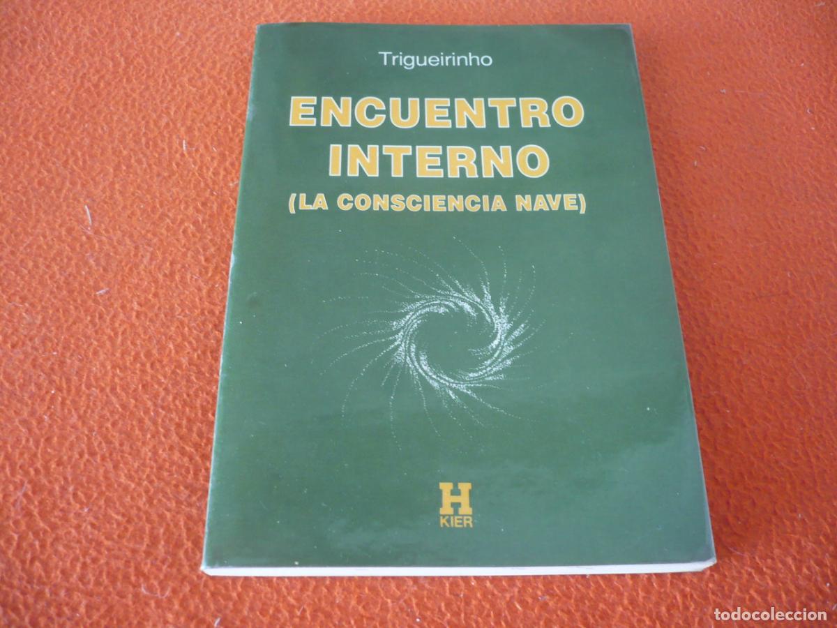 Libros de segunda mano: ENCUENTRO INTERNO LA CONSCIENCIA NAVE ( TRIGUEIRINHO ) KIER SER INTERNO UNIVERSO NIVELES PLANETARIO