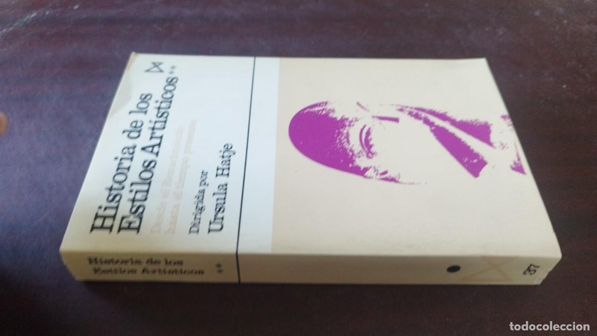 Libros de segunda mano: HISTORIA DE LOS ESTILOS ARTISTICOS DESDE EL RENACIMIENTO HASTA EL TIEMPO PRESENTE / URSULA HAZJE